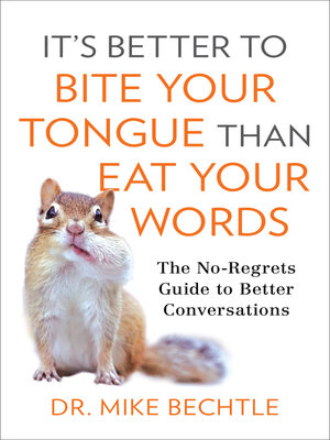cover image of It's Better to Bite Your Tongue Than Eat Your Words